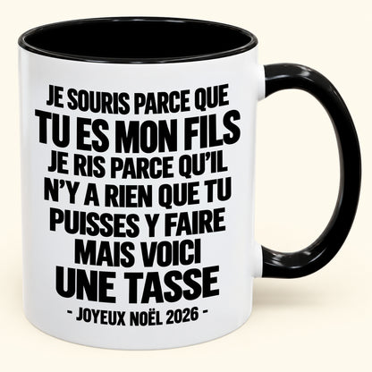 JE SOURIS PARCE QUE TU ES MON FILS – CADEAU DE NOËL 2026 DRÔLE – MUG À CAFÉ BICOLORE (SKU2610-524)