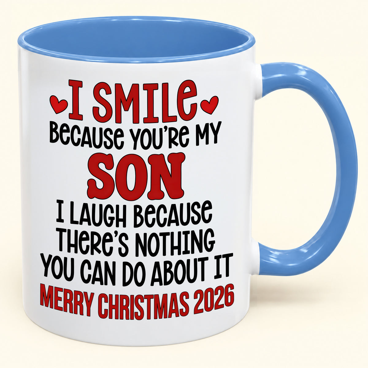 I Smile Because You’re My Son - Funny Christmas 2026 - Gift Accent Coffee Mug (SKU2610-944)