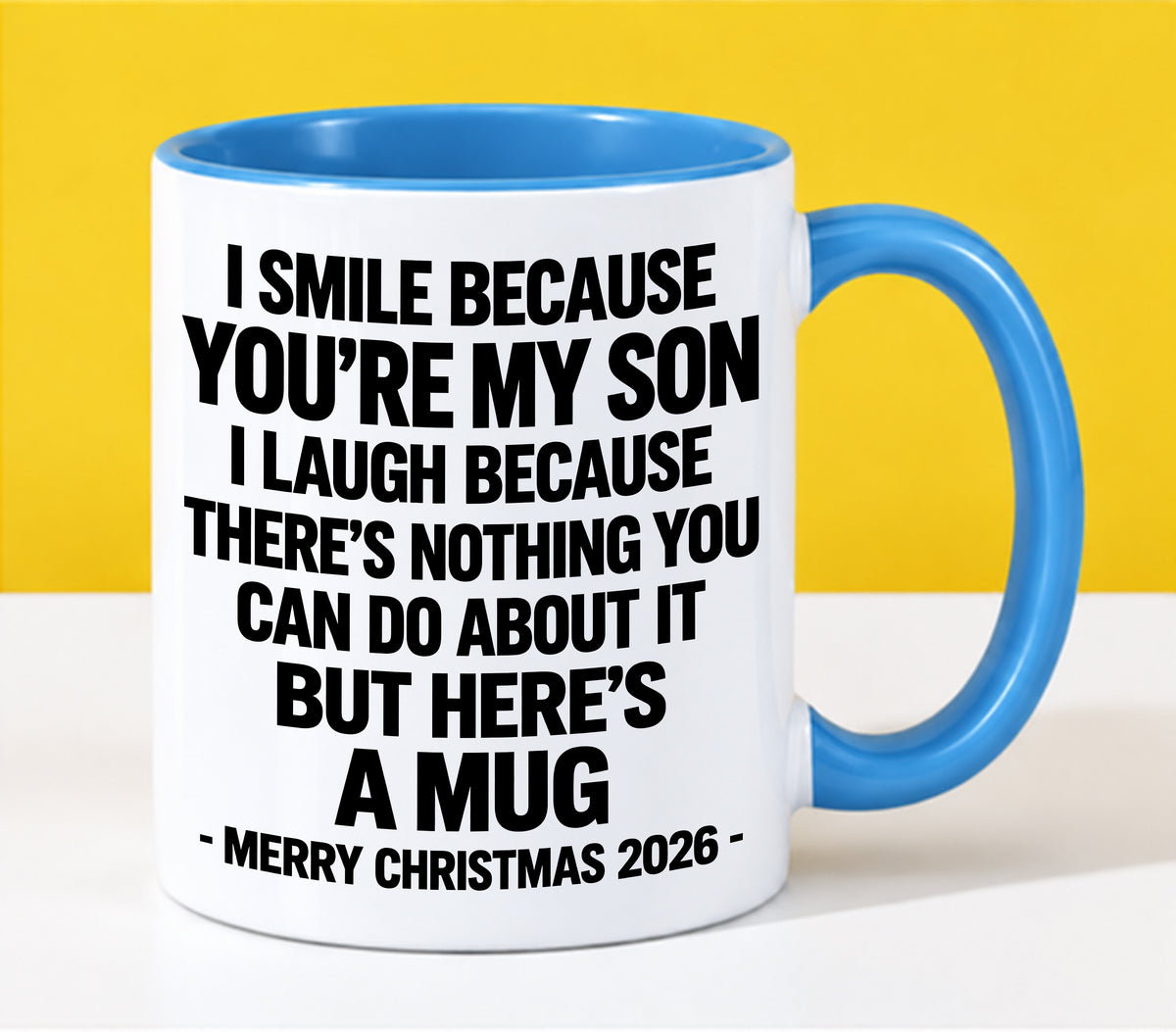I Smile Because You’re My Son - Funny Christmas 2026 - Gift Accent Coffee Mug (SKU2610-357)
