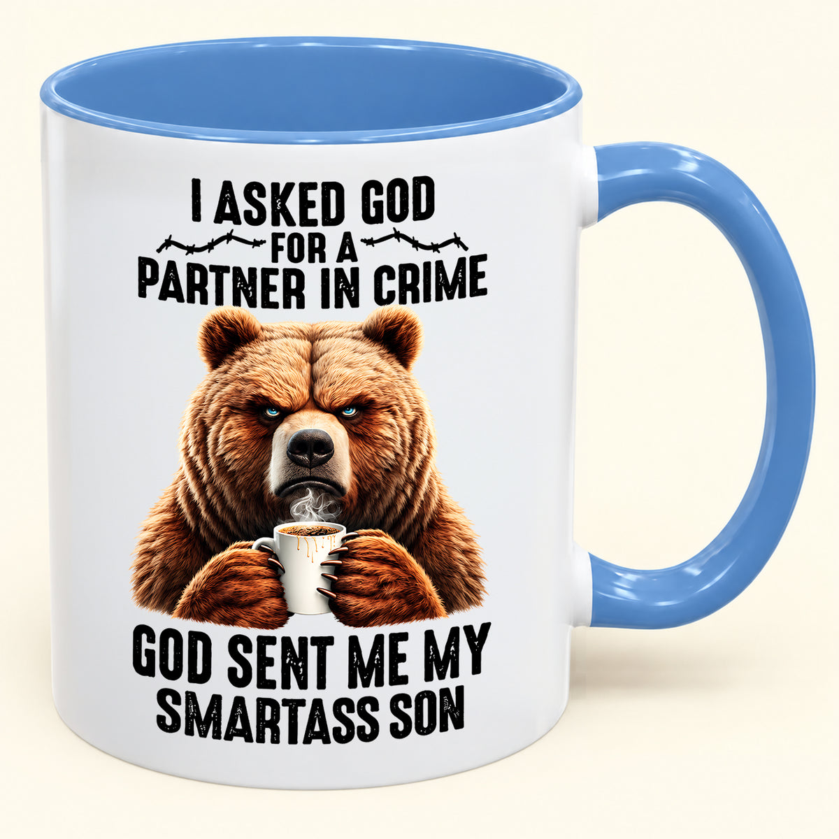 I ASKED GOD FOR A PARTNER IN CRIME - GOD SENT ME MY SMARTASS SON - Funny Christmas 2026 - Gift Accent Coffee Mug (SKU2610-906)
