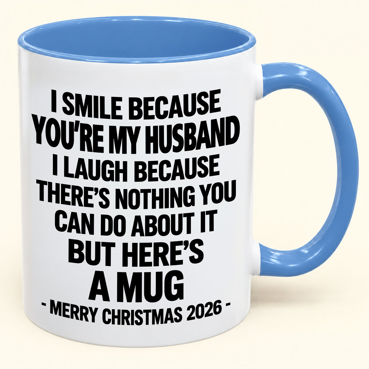 I Smile Because You’re My Husband - Funny Christmas 2026 - Gift Accent Coffee Mug (SKU2610-416)