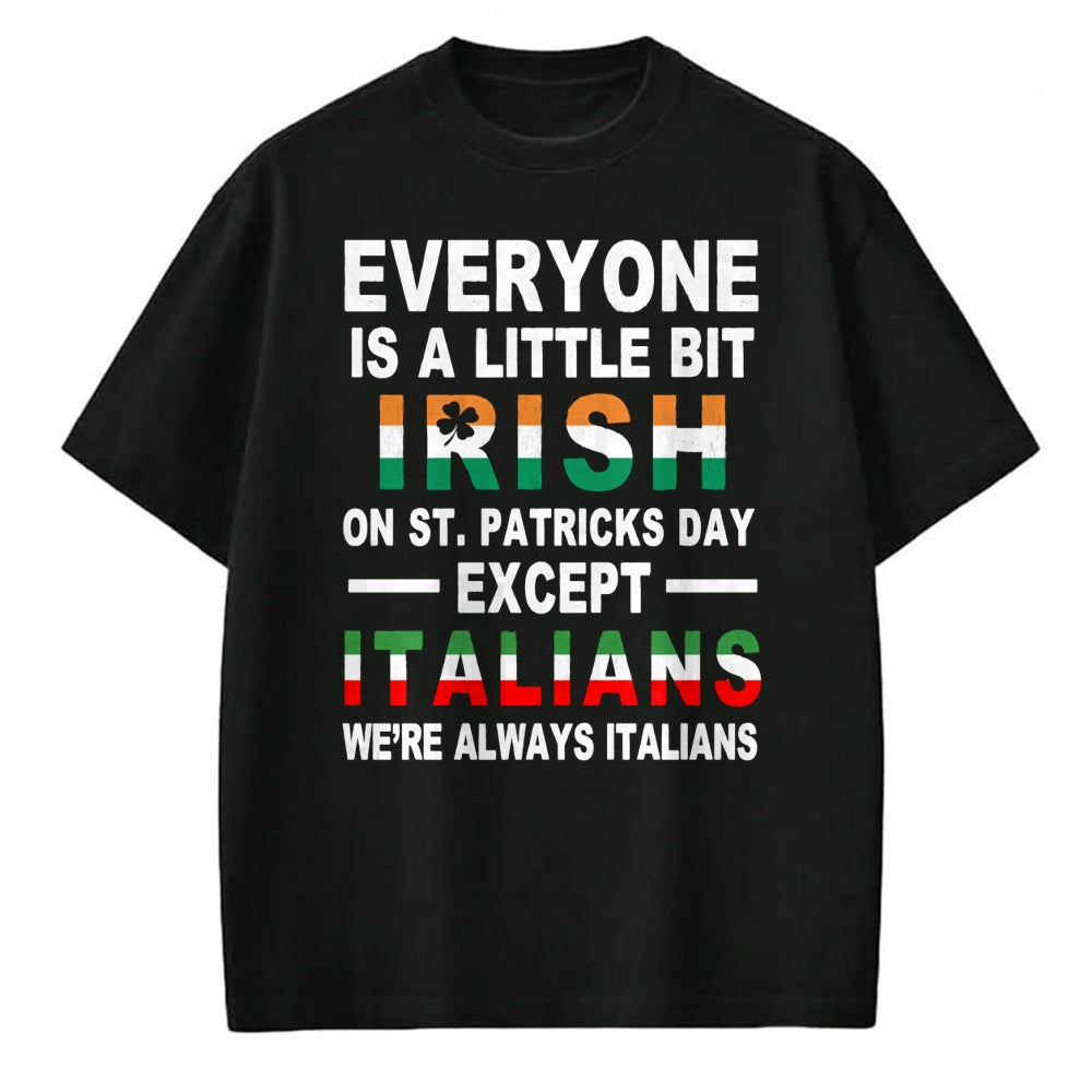 Patrick Day Shirts for Family, Funny Patrick Day shirts, st patrick's day Unisex T-Shirt/Hoodie/Sweatshirt HLT00 - Everyone Is A Little Irish On St Patrick Day Except Italians Pullover Hoodie