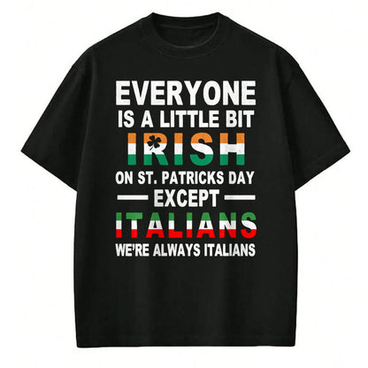 Patrick Day Shirts for Family, Funny Patrick Day shirts, st patrick's day Unisex T-Shirt/Hoodie/Sweatshirt HLT00 - Everyone Is A Little Irish On St Patrick Day Except Italians Pullover Hoodie