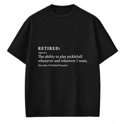 Funny Pickleball Shirt, Pickleball Lover Unisex T-Shirt/Hoodie/Sweatshirt HLT00 - Retired Defination Pickleball Lover Retirement Tee - Unisex-Adults T-Shirt