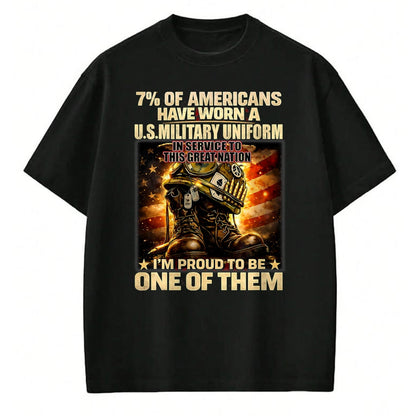 Proud Veteran Shirt, Funny Veteran UnisexT-Shirt/Hoodie/Sweatshirt HLT00 -  7 of Americans Have Worn A U.S. Military Uniform in Service T-Shirt