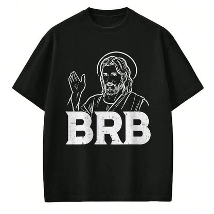 Christian Tee, Christian Faith Unisex T-Shirt/Hoodie/Sweatshirt HLT00 - Jesus Brb Funny God Jesus Faith Resurrection Christian Gift T-Shirt