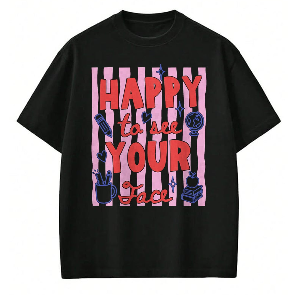 Best Student Shirt, Funny Back To School UnisexT-Shirt/Hoodie/Sweatshirt HLT00 - Happy to See Your Face Teacher Back to School Teachers Kids T-Shirt