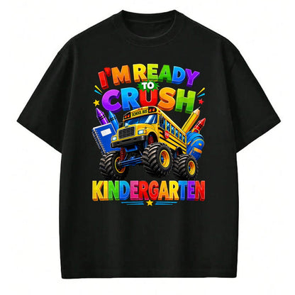 Best Student Shirt, Funny Back To School UnisexT-Shirt/Hoodie/Sweatshirt HLT00 - I_m Ready to Crush Kindergarten Back to School Boys Girls T-Shirt