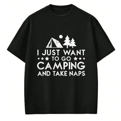 Funny Camping Shirt, Gift For Camping Lover Unisex T-Shirt/Hoodie/Sweatshirt HLT00 - I Just Want To Go Camping And Take Naps T-Shirt T-Shirt