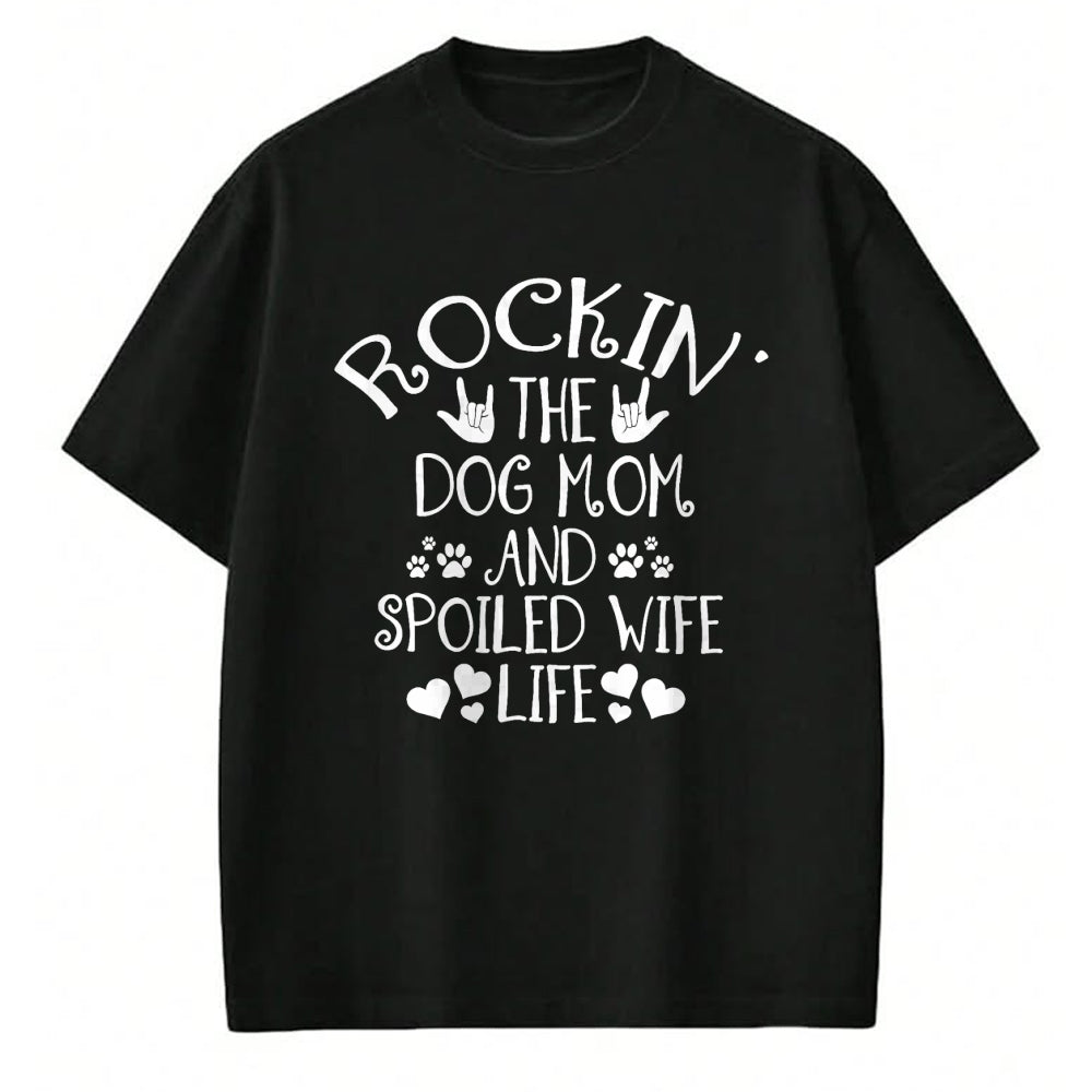 Best Wife Shirt, Wife and Husband Unisex T-Shirt/Hoodie/Sweatshirt HLT00 - Gift for wife T shirt, spoiled wife   Rocking the Dog Mom and Spoiled Wife Life Funny Dog Owner T-Sh