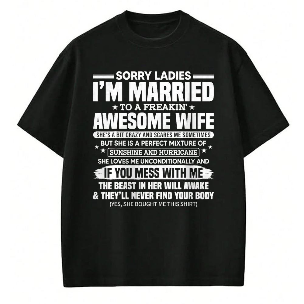 Best Wife Shirt, Wife and Husband Unisex T-Shirt/Hoodie/Sweatshirt HLT00 - Sorry Ladies I'm Married To A Freakin' Awesome Wife Gift T-Shirt
