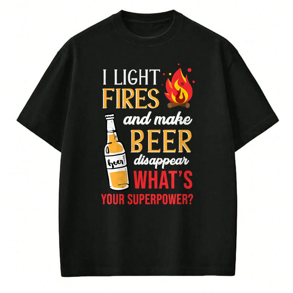 Funny Camping Shirt, Gift For Camping Lover Unisex T-Shirt/Hoodie/Sweatshirt HLT00 - I Light Fires and Make Beer Disappear Funny Camping T-Shirt T-Shirt