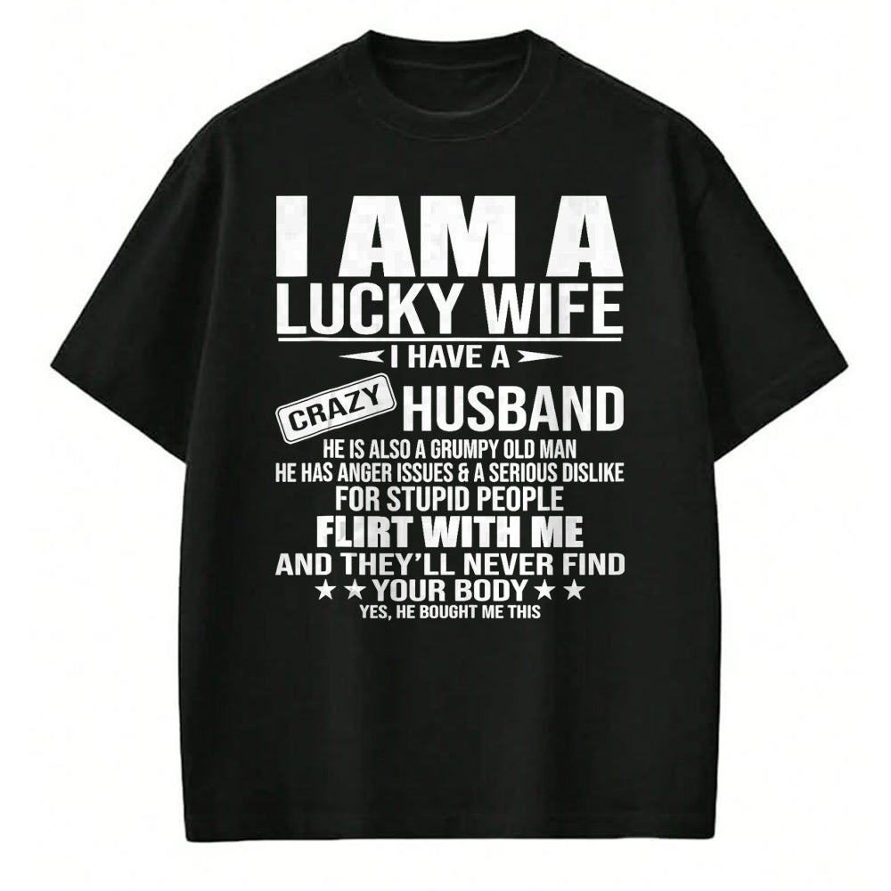 Best Wife Shirt, Wife and Husband Unisex T-Shirt/Hoodie/Sweatshirt HLT00 - Gift for wife T shirt, lucky wife   I Am A Lucky Wife I Have A Crazy Husband T-Shirt