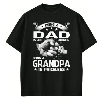 Best Grandpa Shirt, Proud Grandpa Unisex T-Shirt/Hoodie/Sweatshirt HLT00 -Being A Dad Is An Honor Being A Grandpa Is Priceless T-Shirt