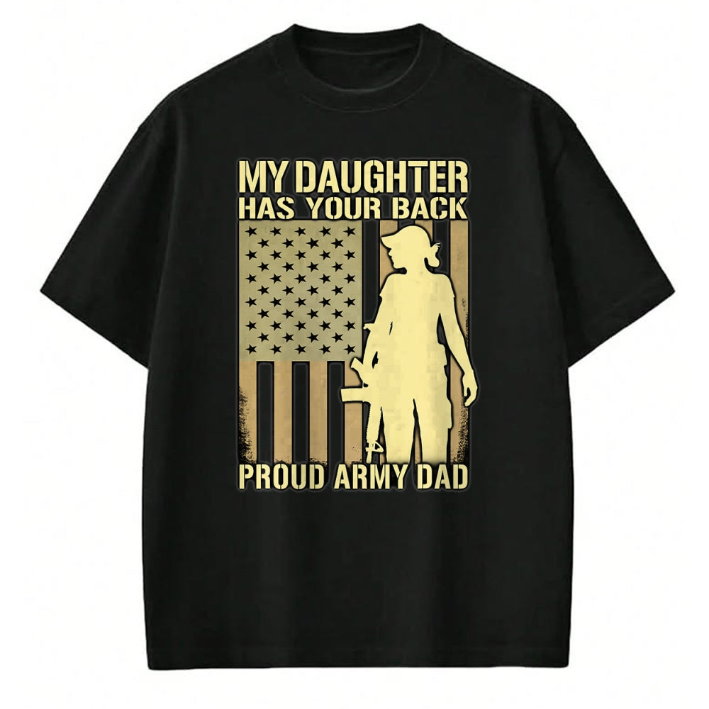 Gift for Dad Shirt, Funny Dad Unisex T-Shirt/Hoodie/Sweatshirt HLT00 – My Daughter Has Your Back - Proud Army Dad Military Father T-Shirt
