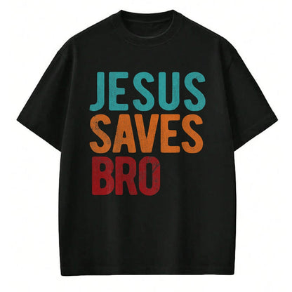 Christian Tee, Christian Faith Unisex T-Shirt/Hoodie/Sweatshirt HLT00 - Jesus Saves Bro Christian Religious Jesus T-Shirt