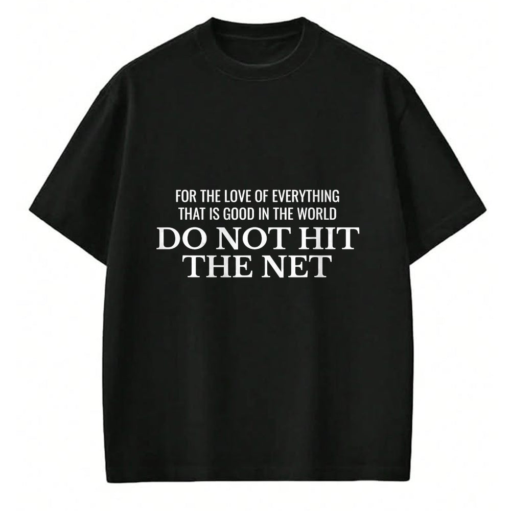 Funny Pickleball Shirt, Pickleball Lover Unisex T-Shirt/Hoodie/Sweatshirt HLT00 - for The Love of Pickleball Don’t Hit The Net T-Shirt