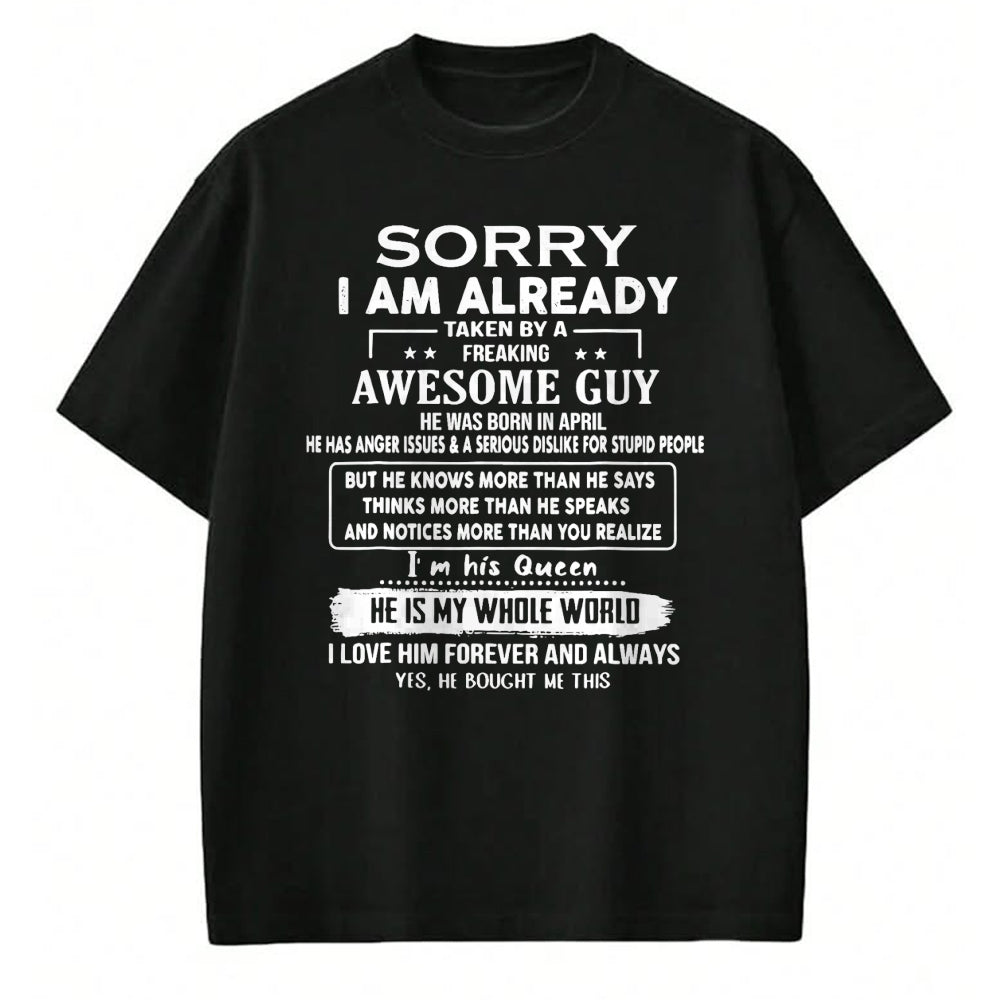 Best Wife Shirt, Wife and Husband Unisex T-Shirt/Hoodie/Sweatshirt HLT00 - Sorry I Am Already Taken By A Freaking Awesome Guy In April T-Shirt