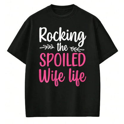 Best Wife Shirt, Wife and Husband Unisex T-Shirt/Hoodie/Sweatshirt HLT00 - Gift for wife T shirt, spoiled wife   Funny Spoiled Wife Art For Women Girls Husband Spoiled Wife Pr (33)