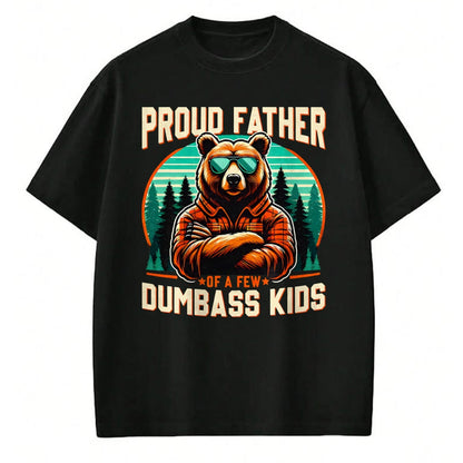 Gift for Dad Shirt, Funny Dad Unisex T-Shirt/Hoodie/Sweatshirt HLT00 – Father_s Day Proud Father Of A Few Dumbass Kids Dad Bear T-Shirt
