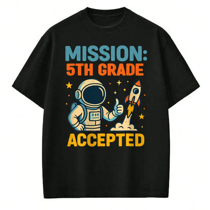 Best Student Shirt, Funny Back To School UnisexT-Shirt/Hoodie/Sweatshirt HLT00 - Mission Fifth 5th Grade Accepted Back to School Vintage T-Shirt