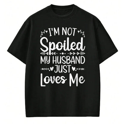 Best Wife Shirt, Wife and Husband Unisex T-Shirt/Hoodie/Sweatshirt HLT00 - Gift for wife T shirt, spoiled wife   Funny Spoiled Wife Art For Women Girls Husband Spoiled Wife Pr (1)