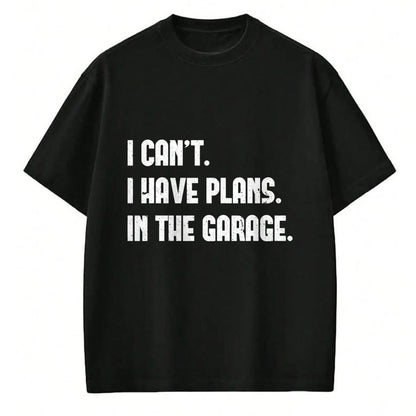 Gift for Dad Shirt, Funny Dad Unisex T-Shirt/Hoodie/Sweatshirt HLT00 – I Cant I Have Plans In The Garage Fathers Day Car Mechanics Short Sleeve T-Shirt