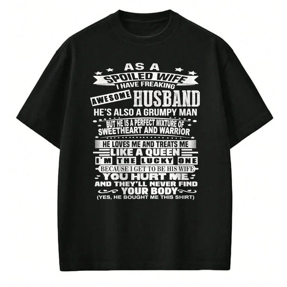 Best Wife Shirt, Wife and Husband Unisex T-Shirt/Hoodie/Sweatshirt HLT00 - As a spoiled wife i have a freaking awesome husband T-Shirt