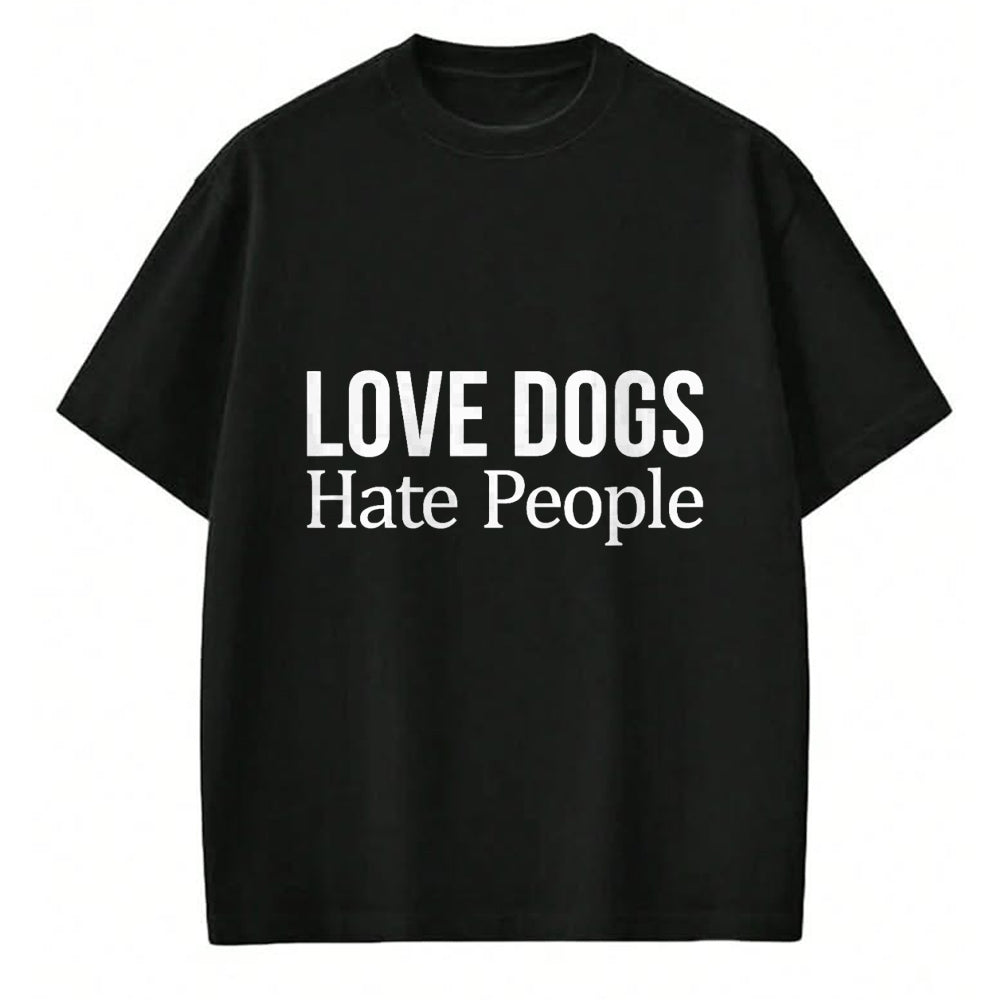 Dog Love Shirt, Dog Lover Gift T-Shirt/Hoodie/Sweatshirt HLT00 - Love Dogs - Hate People - T-Shirt