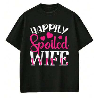 Best Wife Shirt, Wife and Husband Unisex T-Shirt/Hoodie/Sweatshirt HLT00 - Gift for wife T shirt, spoiled wife   Womens Funny Wife Happily Spoiled Wife V-Neck T-Shirt