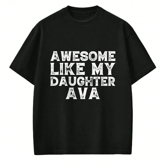 Gift for Mom Shirt, Funny Mom Unisex T-Shirt/Hoodie/Sweatshirt HLT00 - Vintage Funny Awesome Like My Daughter Ava Fathers Day Funny T-Shirt