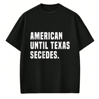 Native American T-Shirts, Vintage Native American Unisex T-Shirt/Hoodie/Sweatshirt HLT00 - American Until Texas Secedes Funny Native Texan