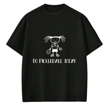 Funny Pickleball Shirt, Pickleball Lover Unisex T-Shirt/Hoodie/Sweatshirt HLT00 - No Pickleball Today Sad Funny Pickleball T-Shirt