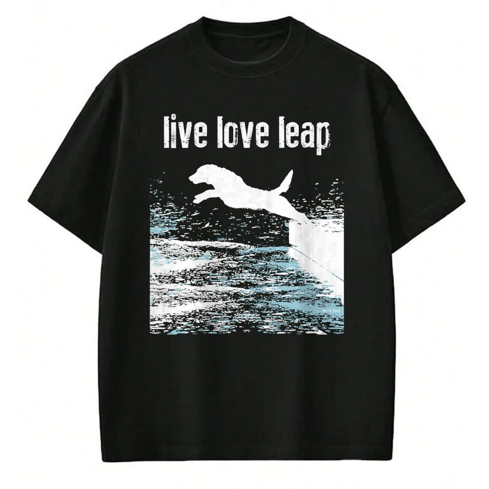 Dog Love Shirt, Dog Lover Gift T-Shirt/Hoodie/Sweatshirt HLT00 - Live Love Leap - Canine Agility - Dog Sports - Dock Diving T-Shirt