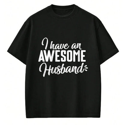 Best Wife Shirt, Wife and Husband Unisex T-Shirt/Hoodie/Sweatshirt HLT00 - Cute Gifts For Wife - I Have an Awesome Husband T-Shirt