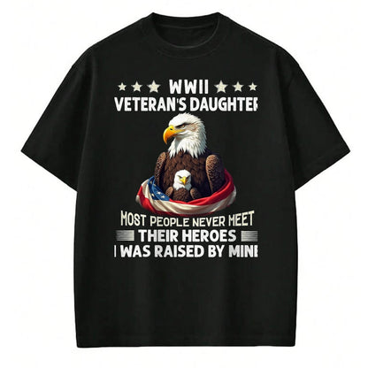 Proud Veteran Shirt, Funny Veteran UnisexT-Shirt/Hoodie/Sweatshirt HLT00 - Eagle WWII Veteran_s Daughter Most People Never Meet T-Shirt, Men, Black, 3X-Large