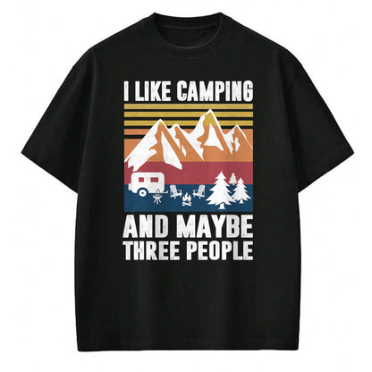 Funny Camping Shirt, Gift For Camping Lover Unisex T-Shirt/Hoodie/Sweatshirt HLT00 - I Like Camping and Maybe Three People - Funny Camping T-Shirt