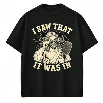 Funny Pickleball Shirt, Pickleball Lover Unisex T-Shirt/Hoodie/Sweatshirt HLT00 - I Saw that It was in Funny Pickleball Player T-Shirt