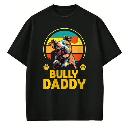 Gift for Dad Shirt, Funny Dad Unisex T-Shirt/Hoodie/Sweatshirt HLT00 - American Bully Daddy Proud Canine Dog Father T-Shirt