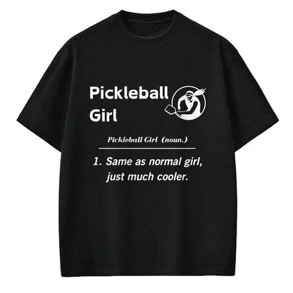 Funny Pickleball Shirt, Pickleball Lover Unisex T-Shirt/Hoodie/Sweatshirt HLT00 - Funny Pickleball Girl Definition Pickleball Players T-Shirt