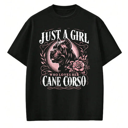 Dog Love Shirt, Dog Lover Gift T-Shirt/Hoodie/Sweatshirt HLT00 - Cane Corso Just A Girl Who Loves Her Cane Corsos Dog T-Shirt