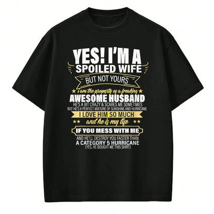 Best Wife Shirt, Wife and Husband Unisex T-Shirt/Hoodie/Sweatshirt HLT00 - Gift for wife T shirt, spoiled wife   Yes ! I'm A Spoiled wife But Not Yours gift for her T-Shirt