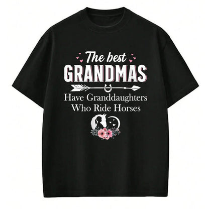 Best Grandma Shirt, Proud Grandma Unisex T-Shirt/Hoodie/Sweatshirt HLT00 - Womens The Best Grandmas Who Have Granddaughters Ride Horse T-Shirt