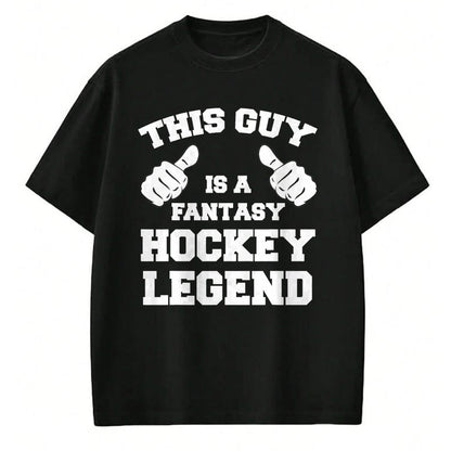 Best Wife Shirt, Wife and Husband Unisex T-Shirt/Hoodie/Sweatshirt HLT00 - This Guy Is A Fantasy Hockey Legend Sports Gaming T-Shirt