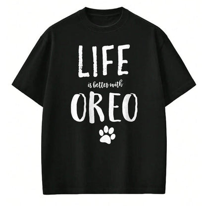 Cat Love Shirt, Funny Cat Lover Gift UnisexT-Shirt/Hoodie/Sweatshirt HLT00 - Life ist Better with Oreo Dog Name T-Shirt Gift Shirt T-Shirt