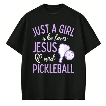 Funny Pickleball Shirt, Pickleball Lover Unisex T-Shirt/Hoodie/Sweatshirt HLT00 - Just A Girl Who Loves Jesus and Pickleball Christian Cute T-Shirt