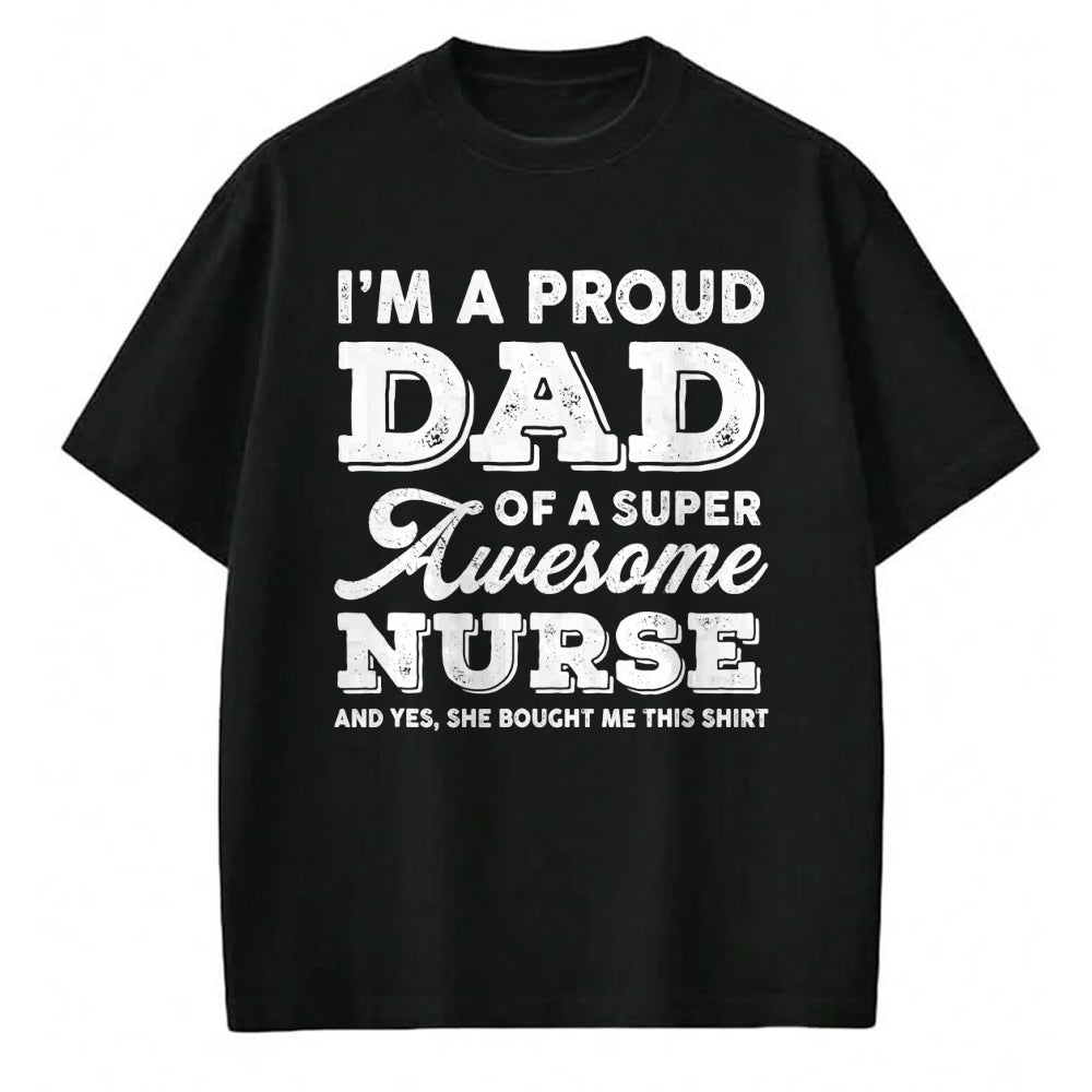 Gift for Dad Shirt, Funny Dad Unisex T-Shirt/Hoodie/Sweatshirt HLT00 – Mens Funny Proud-Dad Super-Awesome Nurse-Daughter Father_s Day T-Shirt