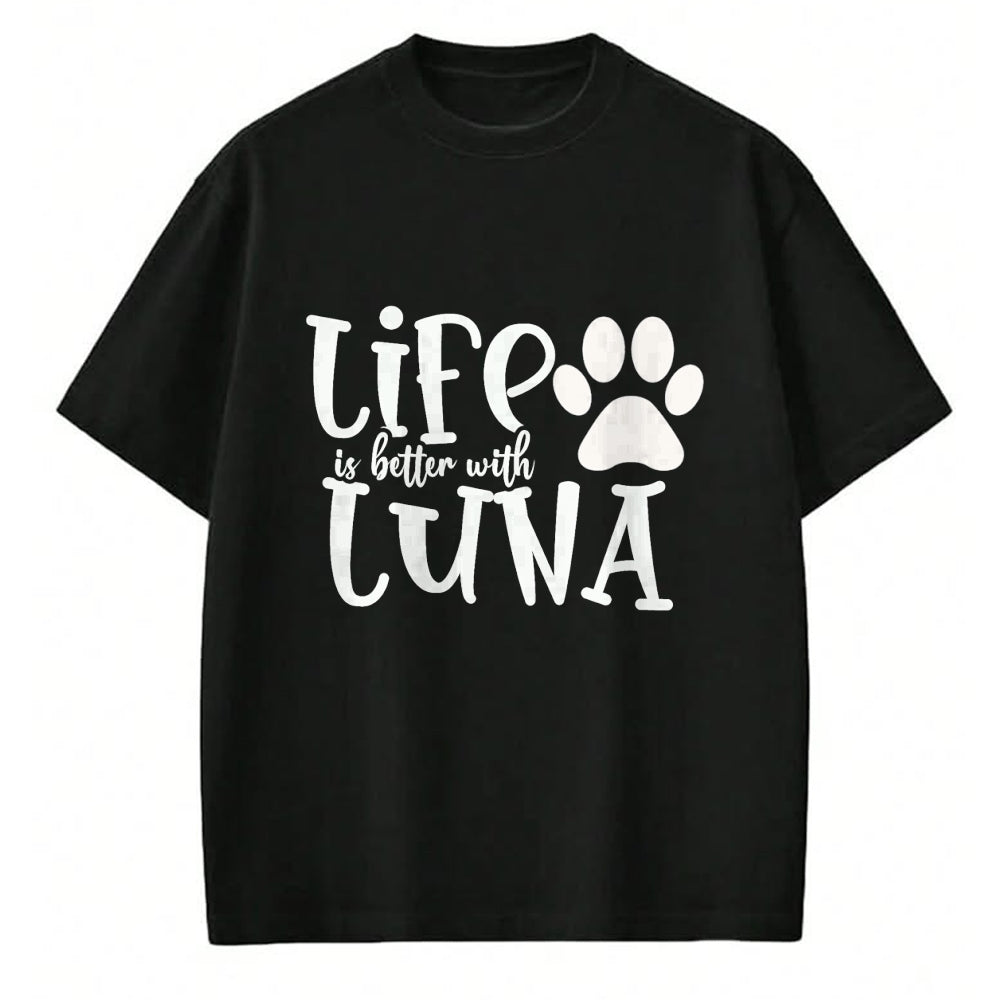 Dog Love Shirt, Dog Lover Gift T-Shirt/Hoodie/Sweatshirt HLT00 - Life Is Better With Luna Pet Dog Owner Christmas Gifts Mom T-Shirt