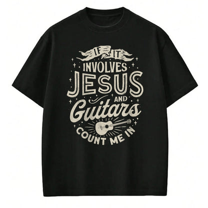 Christian Tee, Christian Faith Unisex T-Shirt/Hoodie/Sweatshirt HLT00 - If It Involves Jesus And Guitars Guitarist Christian Music T-Shirt