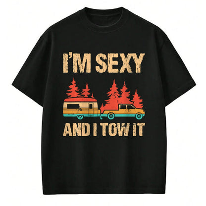 Funny Camping Shirt, Gift For Camping Lover Unisex T-Shirt/Hoodie/Sweatshirt HLT00 - I_m Sexy and I Tow It Bigfoot Camp Trees Hike Hiking Camping T-Shirt